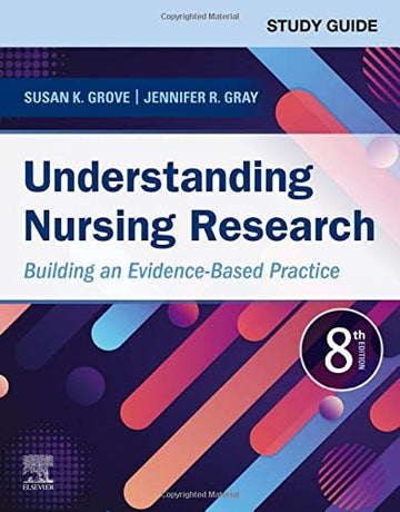 Study Guide for Understanding Nursing Research: Building an Evidence-Based Practice