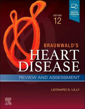 Braunwald's Heart Disease Review and Assessment: A Companion to Braunwald⑈s Heart Disease