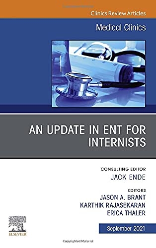 An Update in ENT for Internists, An Issue of Medical Clinics of North America