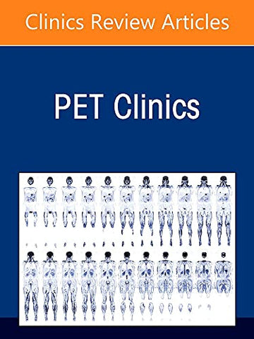 Head and Neck Cancers, An Issue of PET Clinics