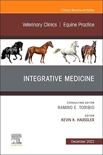 Integrative Therapies, An Issue of Veterinary Clinics of North America: Equine Practice