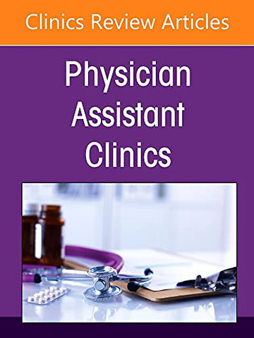 The Legacy and Impact of Podiatric Fellowship Training, An Issue of Clinics in Podiatric Medicine and Surgery
