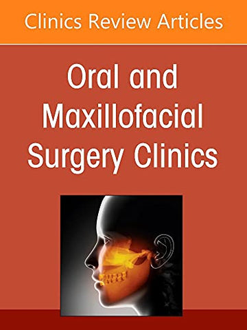 Management of Melanoma in the Head and Neck, An Issue of Oral and Maxillofacial Surgery Clinics of North America