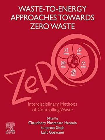 Waste-to-Energy Approaches Towards Zero Waste: Interdisciplinary Methods of Controlling Waste
