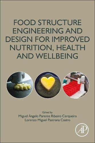 Food structure engineering and design for improved nutrition, health and wellbeing