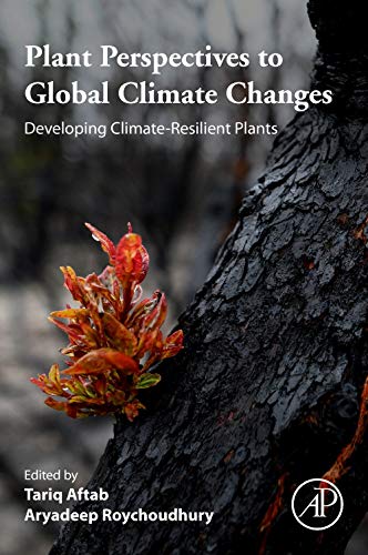 Plant Perspectives to Global Climate Changes: Developing Climate-Resilient Plants