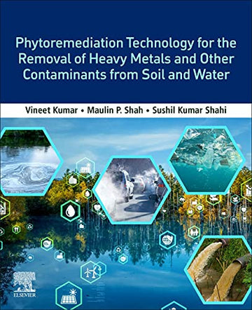 Phytoremediation Technology for the removal of heavy metals and other contaminants from soil and water