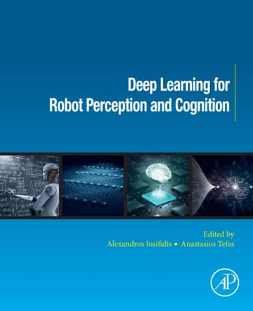 Deep Learning for Robotic Perception and Cognition