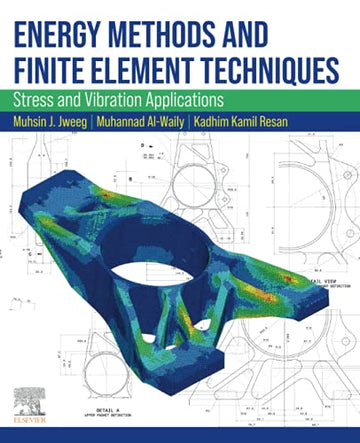 Energy Methods and Finite Element Techniques: Stress and Vibration Applications