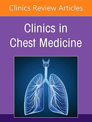 Critical Care , An Issue of Clinics in Chest Medicine