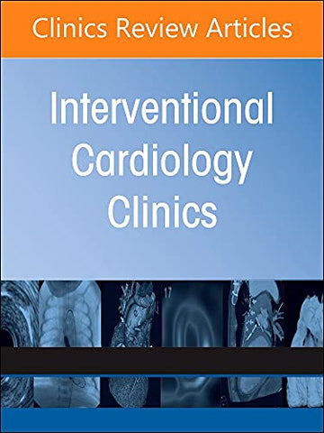 Tricuspid Valve Interventions, An Issue of Interventional Cardiology Clinics