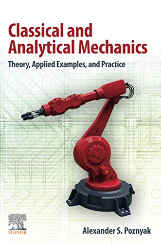 Classical and Analytical Mechanics: Theory, Applied Examples, and Practice