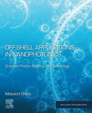 Off-Shell Applications in Nanophotonics: Dressed Photon Science and Technology