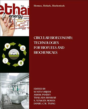 Biomass, Biofuels, Biochemicals: Circular Bioeconomy:Technologies for Biofuels and Biochemicals
