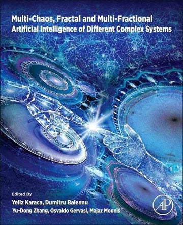 Multi-Chaos, Fractal, and Multi-Fractional Artificial Intelligence for Different Complex Systems