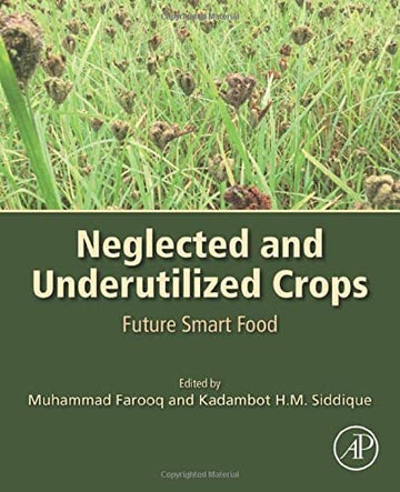 Neglected and Underutilized Crops: Future Smart Food
