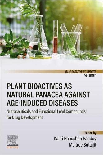 Plant Bioactives as Natural Panacea against Age-induced Diseases: Nutraceuticals and Functional Lead Compounds for Drug