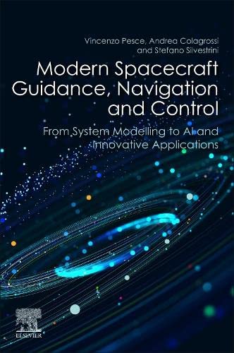 Modern Spacecraft Guidance, Navigation and Control: From System Modelling to AI and Innovative Applications