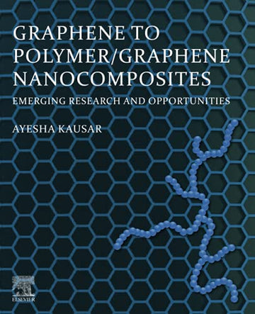 Graphene to Polymer-Graphene Nanocomposites: Emerging Research and Opportunities