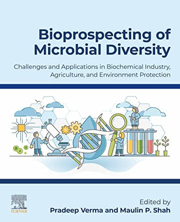 Bioprospecting of Microbial Diversity: Challenges and Applications in Bio-chemical Industry, Agriculture and Environment
