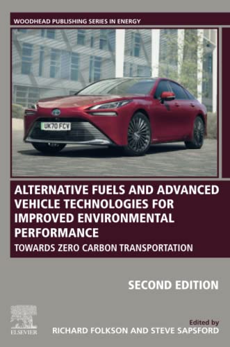 Alternative Fuels and Advanced Vehicle Technologies for Improved Environmental Performance: Towards Zero Carbon Transpor