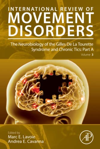 The Neurobiology of the Gilles De La Tourette Syndrome and Chronic Tics: Part A