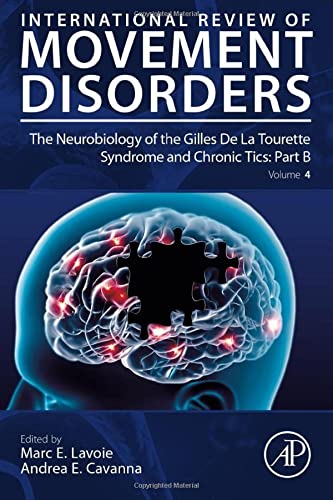The Neurobiology of the Gilles De La Tourette Syndrome and Chronic Tics: Part B