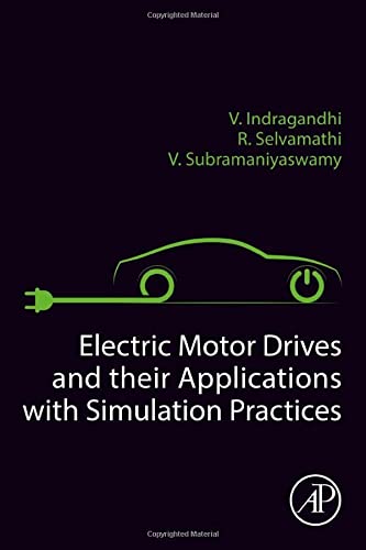 Electric Motor Drives and Its Applications with Simulation Practices