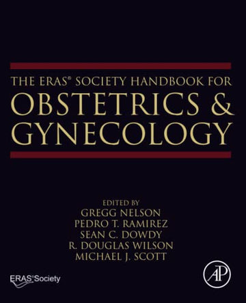 The ERAS® Society Handbook for Obstetrics and Gynecology