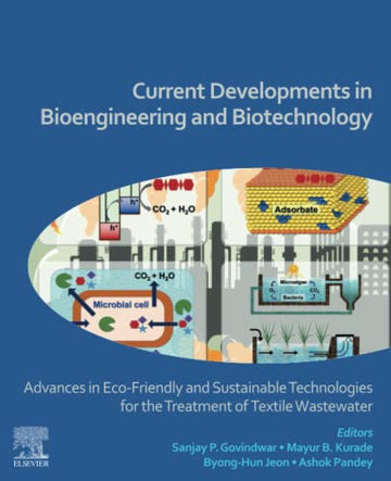 Current Developments in Bioengineering and Biotechnology-: Advances in eco-friendly and sustainable technologies for the