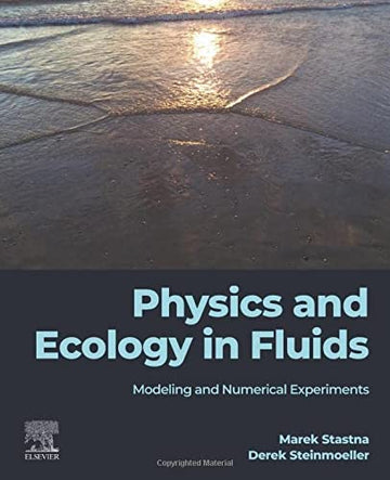 Simulating Biological and Hydrodynamical Process in Natural Waters: with worked modelling examples in python 3