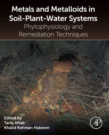 Metals and Metalloids in Soil-Plant-Water System: Phytophysiology and Remediation Techniques