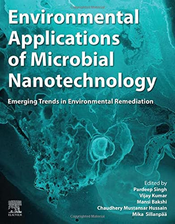 Environmental Applications of Microbial Nanotechnology: Emerging Trends in Environmental Remediation