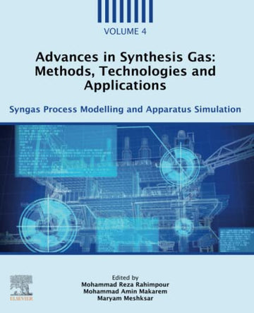 Advances in Synthesis Gas:Methods, Technologies and Applications: Syngas Process Modelling and Apparatus Simulation