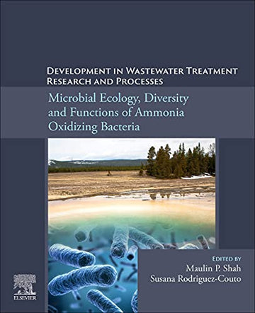 DEVELOPMENT IN WASTEWATER TREATMENT RESEARCH AND PROCESSES -: Microbial Ecology, Diversity and Functions of Ammonia Oxid