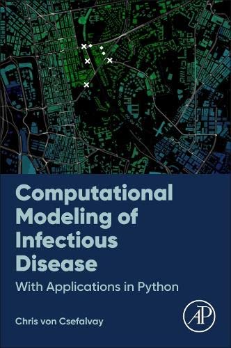 Computational Modeling of Infectious Diseases: With applications in Python