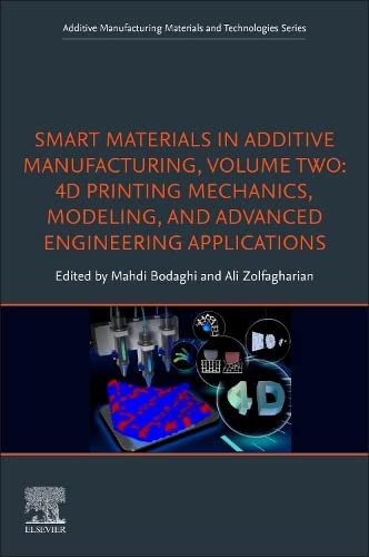 4D-Printed Smart Materials and Structures, volume 2:: Mechanics, Modeling, and Advanced Engineering Applications