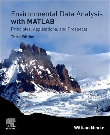 Environmental Data Analysis with MatLab: Principles, Applications, and Prospects