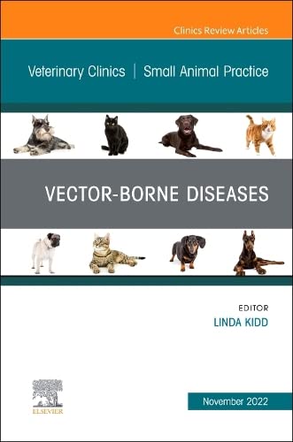 Vector-Borne Illnesses, An Issue of Veterinary Clinics of North America: Small Animal Practice