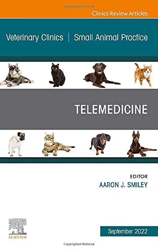 Telemedicine, An Issue of Veterinary Clinics of North America: Small Animal Practice