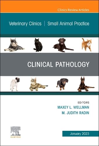 Clinical Pathology , An Issue of Veterinary Clinics of North America: Small Animal Practice