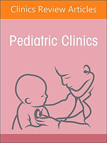 Progress in Behavioral Health Interventions for Children and Adolescents, An Issue of Pediatric Clinics of North America