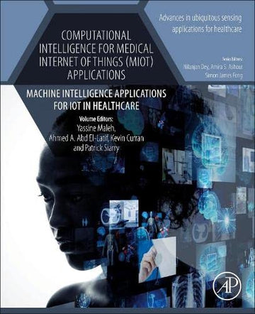 Computational Intelligence for Medical Internet of Things (MIoT) Applicationsystems: Machine Intelligence Applications f