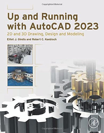 Up and Running with AutoCAD 2023: 2D and 3D Drawing, Design and Modeling