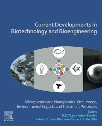 Current Developments in Biotechnology and Bioengineering: Microplastics and Nanoplastics: Occurrence, Environmental Impa