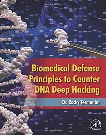 BIOMEDICAL DEFENSE PRINCIPLES TO COUNTER DNA DEEP HACKING