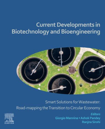 Current Developments in Biotechnology and Bioengineering -: Smart Solutions for Wastewater: Road-mapping the Transition