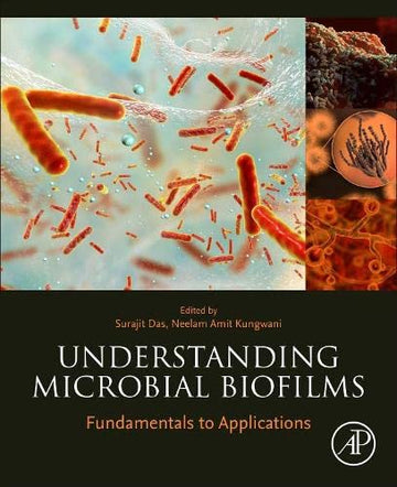 Understanding microbial biofilms: Fundamentals to applications