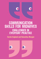 Communication Skills for Midwives: Challenges in everyday practice