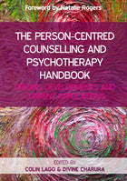 The Person-Centred Counselling and Psychotherapy Handbook: Origins, Developments and Current Applications